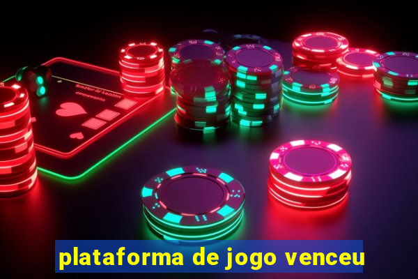 plataforma de jogo venceu